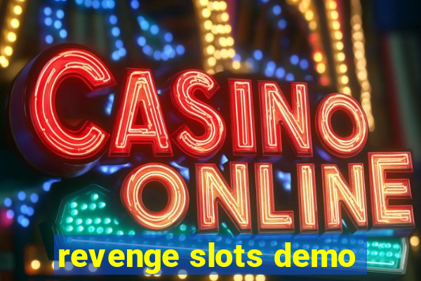 revenge slots demo